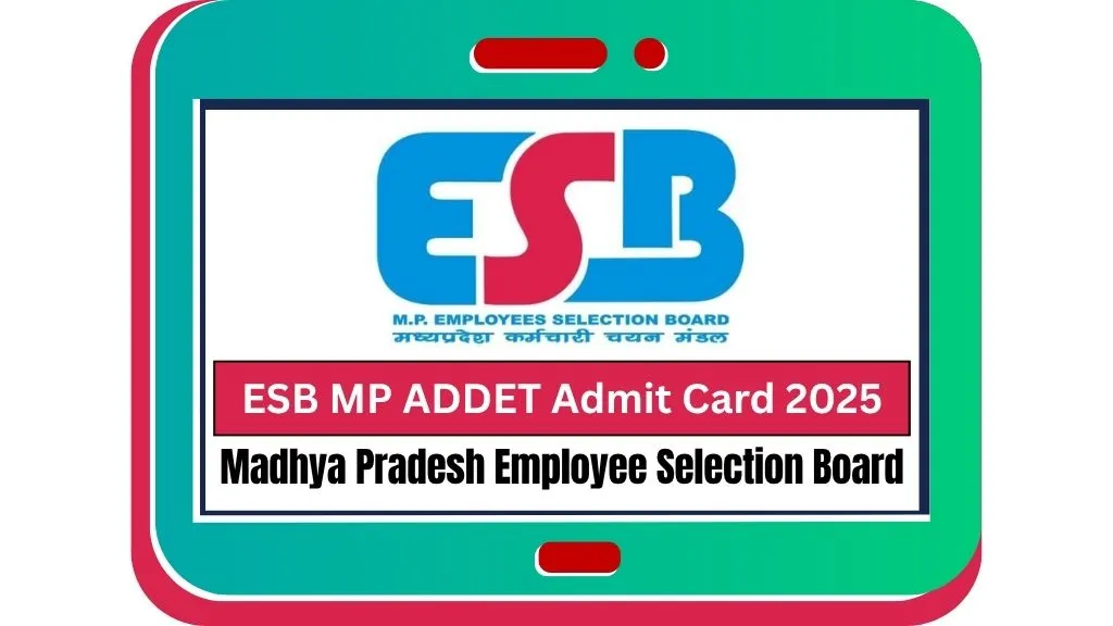 ESB MP ADDET Admit Card 2025